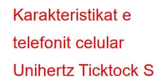 Karakteristikat e telefonit celular Unihertz Ticktock S