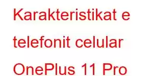 Karakteristikat e telefonit celular OnePlus 11 Pro