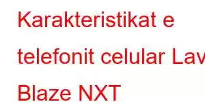 Karakteristikat e telefonit celular Lava Blaze NXT