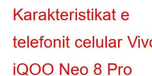 Karakteristikat e telefonit celular Vivo iQOO Neo 8 Pro