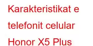 Karakteristikat e telefonit celular Honor X5 Plus