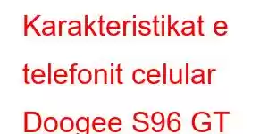 Karakteristikat e telefonit celular Doogee S96 GT