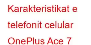 Karakteristikat e telefonit celular OnePlus Ace 7