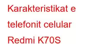 Karakteristikat e telefonit celular Redmi K70S