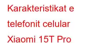 Karakteristikat e telefonit celular Xiaomi 15T Pro