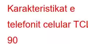 Karakteristikat e telefonit celular TCL 90