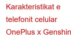 Karakteristikat e telefonit celular OnePlus x Genshin Ace 3