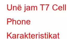 Unë jam T7 Cell Phone Karakteristikat