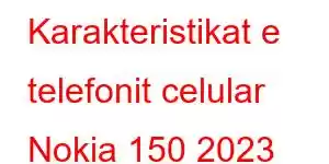 Karakteristikat e telefonit celular Nokia 150 2023