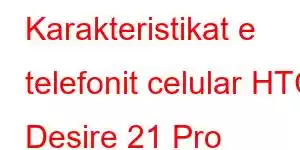 Karakteristikat e telefonit celular HTC Desire 21 Pro