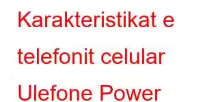 Karakteristikat e telefonit celular Ulefone Power Armor 20T