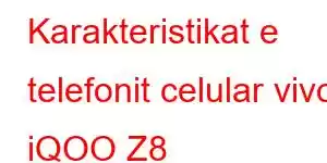 Karakteristikat e telefonit celular vivo iQOO Z8