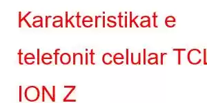 Karakteristikat e telefonit celular TCL ION Z