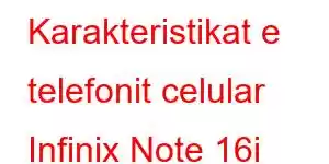 Karakteristikat e telefonit celular Infinix Note 16i