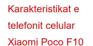 Karakteristikat e telefonit celular Xiaomi Poco F10