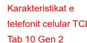 Karakteristikat e telefonit celular TCL Tab 10 Gen 2