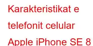 Karakteristikat e telefonit celular Apple iPhone SE 8