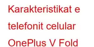 Karakteristikat e telefonit celular OnePlus V Fold