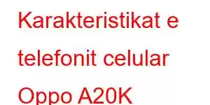 Karakteristikat e telefonit celular Oppo A20K