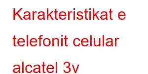 Karakteristikat e telefonit celular alcatel 3v