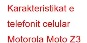 Karakteristikat e telefonit celular Motorola Moto Z3