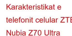 Karakteristikat e telefonit celular ZTE Nubia Z70 Ultra