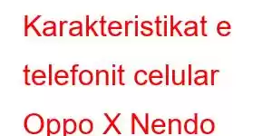 Karakteristikat e telefonit celular Oppo X Nendo