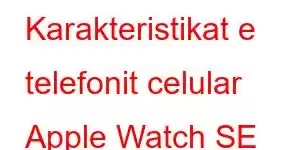 Karakteristikat e telefonit celular Apple Watch SE