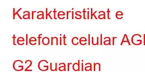 Karakteristikat e telefonit celular AGM G2 Guardian