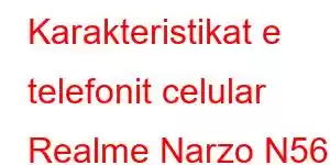 Karakteristikat e telefonit celular Realme Narzo N56