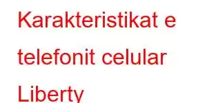 Karakteristikat e telefonit celular Liberty