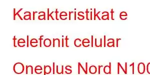 Karakteristikat e telefonit celular Oneplus Nord N100