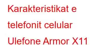 Karakteristikat e telefonit celular Ulefone Armor X11 Pro