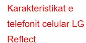 Karakteristikat e telefonit celular LG Reflect