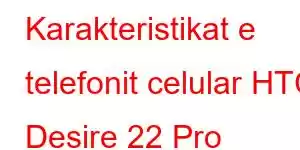 Karakteristikat e telefonit celular HTC Desire 22 Pro