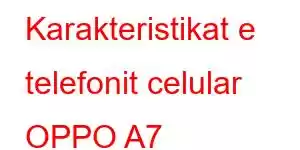 Karakteristikat e telefonit celular OPPO A7