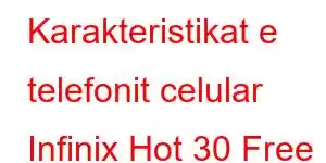 Karakteristikat e telefonit celular Infinix Hot 30 Free Fire