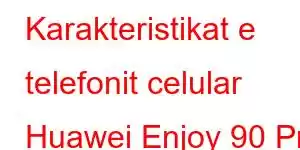 Karakteristikat e telefonit celular Huawei Enjoy 90 Pro