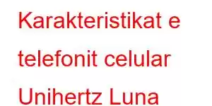 Karakteristikat e telefonit celular Unihertz Luna