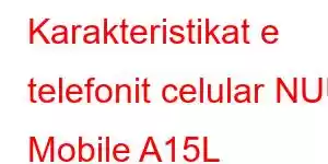 Karakteristikat e telefonit celular NUU Mobile A15L