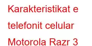 Karakteristikat e telefonit celular Motorola Razr 3