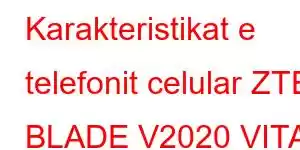 Karakteristikat e telefonit celular ZTE BLADE V2020 VITA