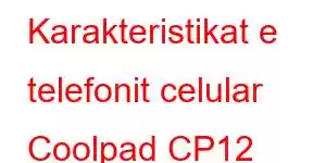 Karakteristikat e telefonit celular Coolpad CP12