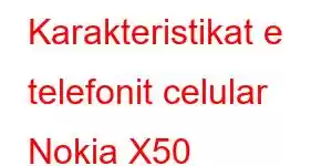 Karakteristikat e telefonit celular Nokia X50