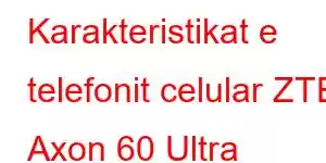 Karakteristikat e telefonit celular ZTE Axon 60 Ultra