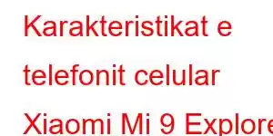 Karakteristikat e telefonit celular Xiaomi Mi 9 Explorer