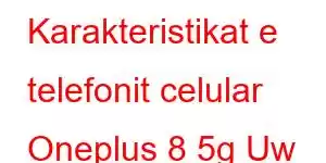 Karakteristikat e telefonit celular Oneplus 8 5g Uw