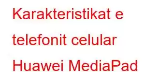 Karakteristikat e telefonit celular Huawei MediaPad M6 10.8