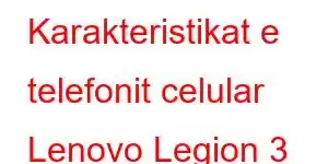 Karakteristikat e telefonit celular Lenovo Legion 3 Elite