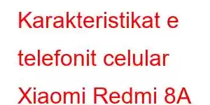 Karakteristikat e telefonit celular Xiaomi Redmi 8A Pro